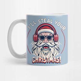 Anti Christmas. I'll steal your Christmas Mug